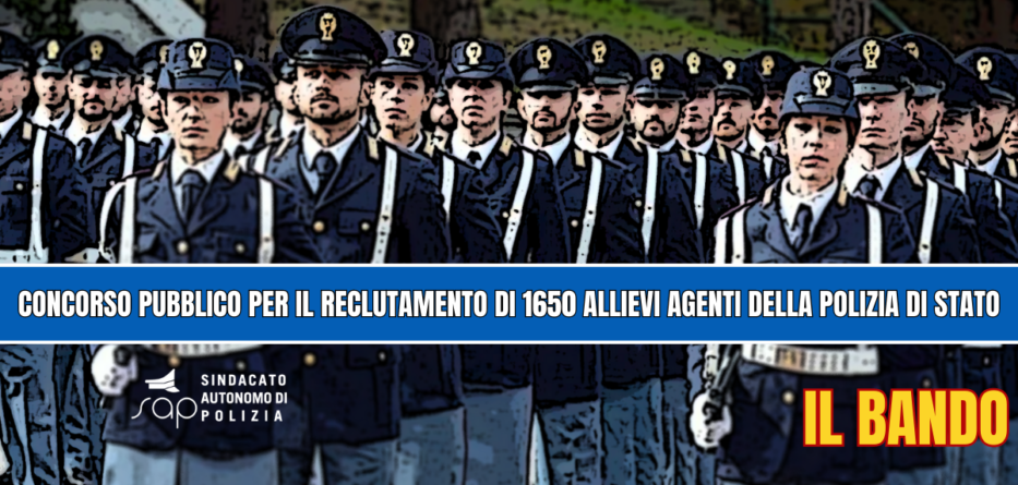 CONCORSO PER 1650 ALLIEVI AGENTI DELLA POLIZIA DI STATO RISERVATO AI CIVILI:  IL BANDO